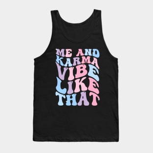 Me and Karma Vibe Like That Karma is My Boyfriend Groovy Tank Top